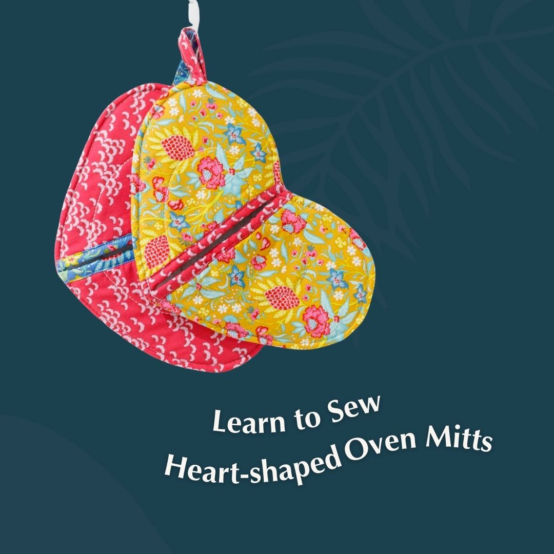 ADULT BEGINNER – Learn to Sew a Heart Shaped Oven Mitten – 12th Feb 2025